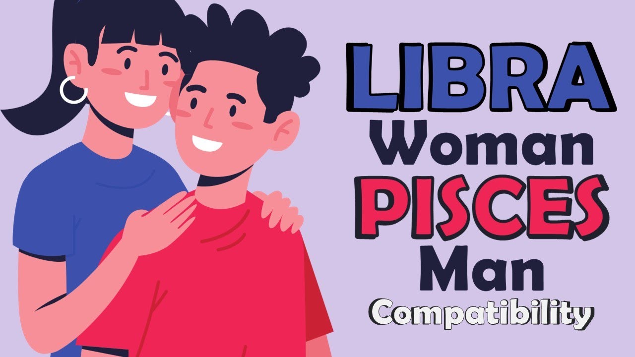 Libra Woman and Pisces Man Compatibility