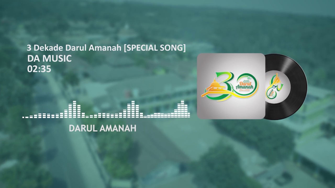 [SPECIAL SONG] 3 DEKADE DARUL AMANAH