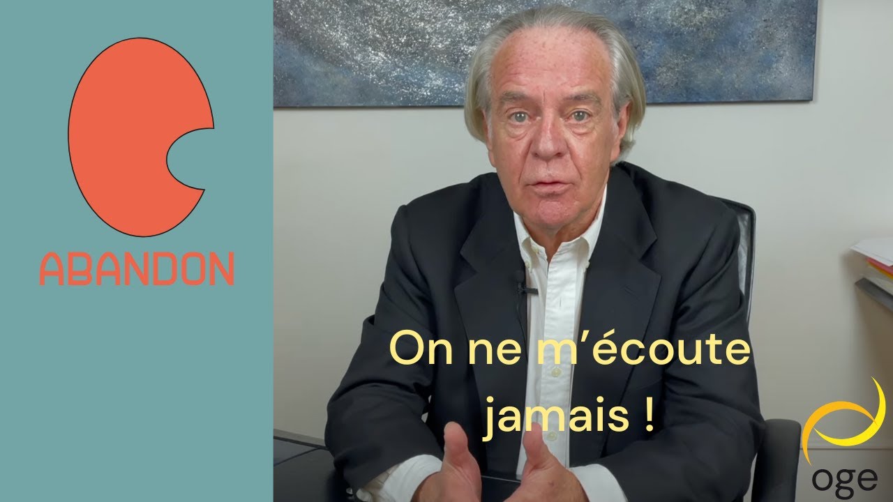 ABANDON : On ne m'écoute jamais !