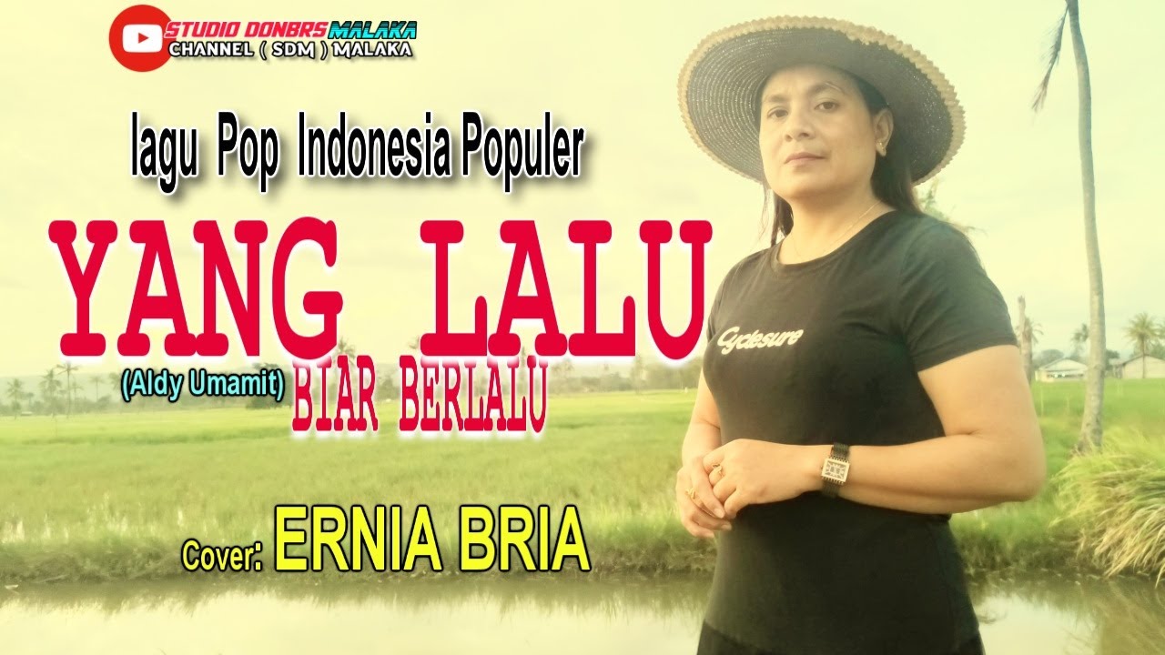 YANG LALU BIAR BERLALU-(Aldy Umamit)-Cover-ERNIA BRIA-Studio DONBERS MALAKA Chanel (SDM)-TV Malaka