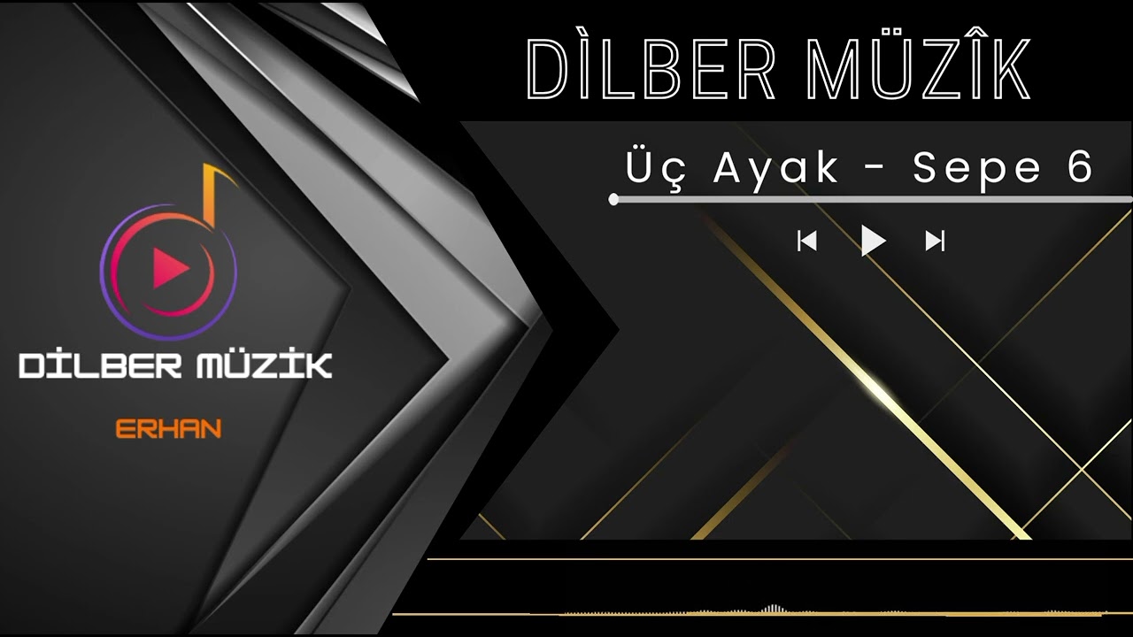 Dilber Müzik / Üç Ayak ( Sepe ) 6 Bölüm