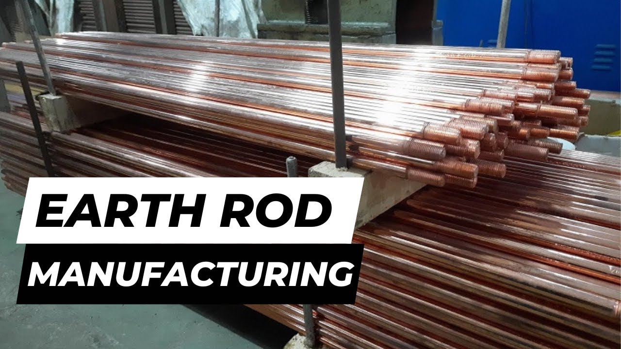 Earth Rod Manufacturing Process