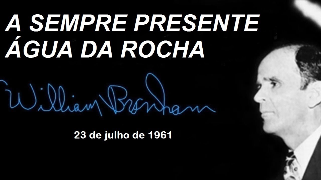 A Sempre Presente Água da Rocha  - William Branham (Tradução Inédita da GVD)