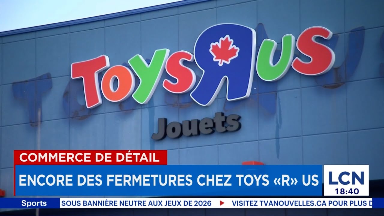 Toys «R» Us s’effondre au Québec : voici pourquoi selon un expert