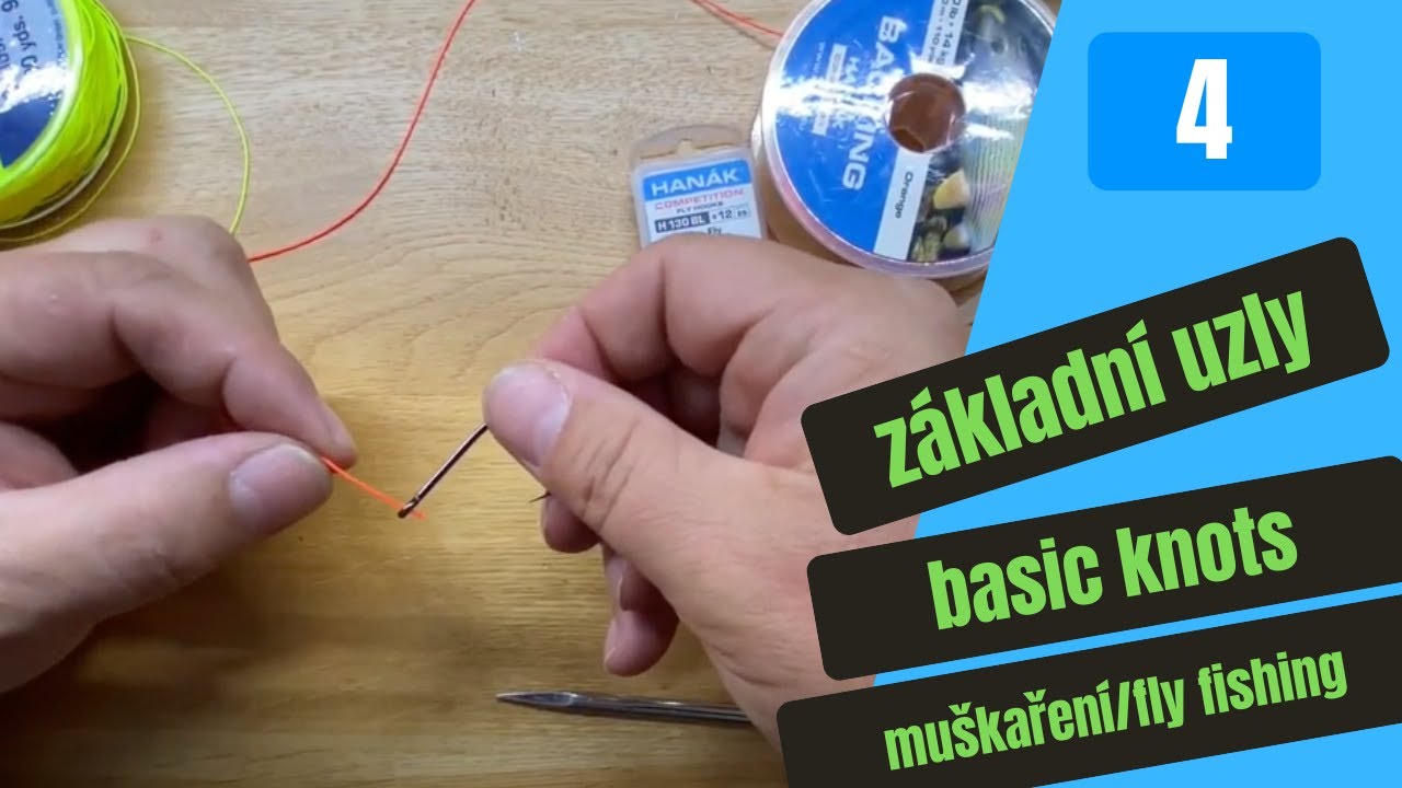 Základní muškařské uzly /Basic Fly Fishing Knots