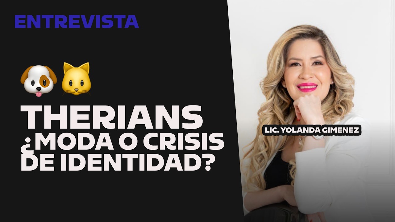 THERIANS: ¿Moda o crisis de identidad? | Lic. Yolanda Gimenez | Obedira