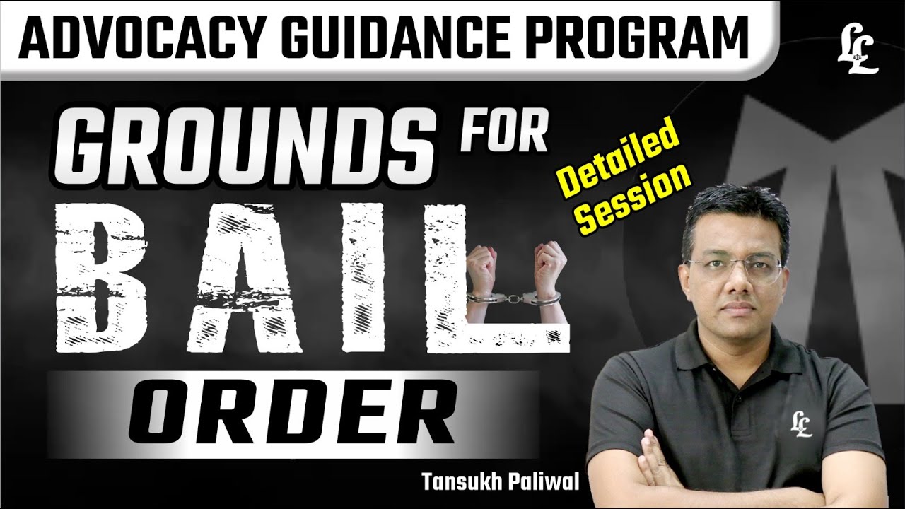 Grounds for Bail Order | Detailed Session By Tansukh Paliwal Sir | Advocacy Guidance  | Linking Laws