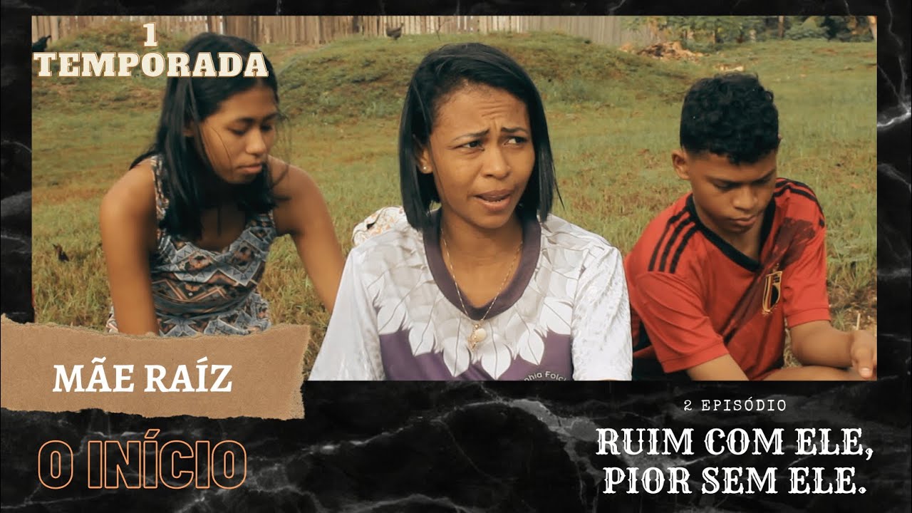 2 EPISÓDIO- RUIM COM ELE, PIOR SEM ELE.
