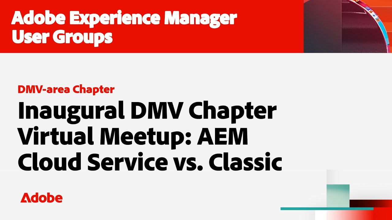 Inaugural DMV Chapter Virtual Meetup: AEM Cloud Service vs. Classic