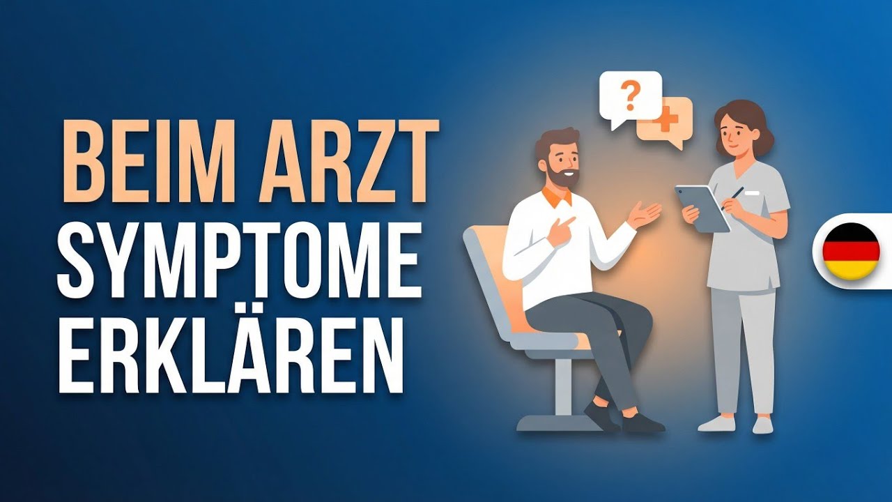 Beim Arzt auf Deutsch: So beschreibst du deine Symptome richtig!
