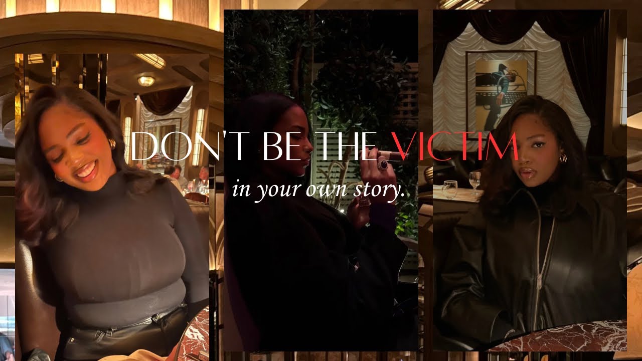 Stop Playing the Victim in your OWN story!
