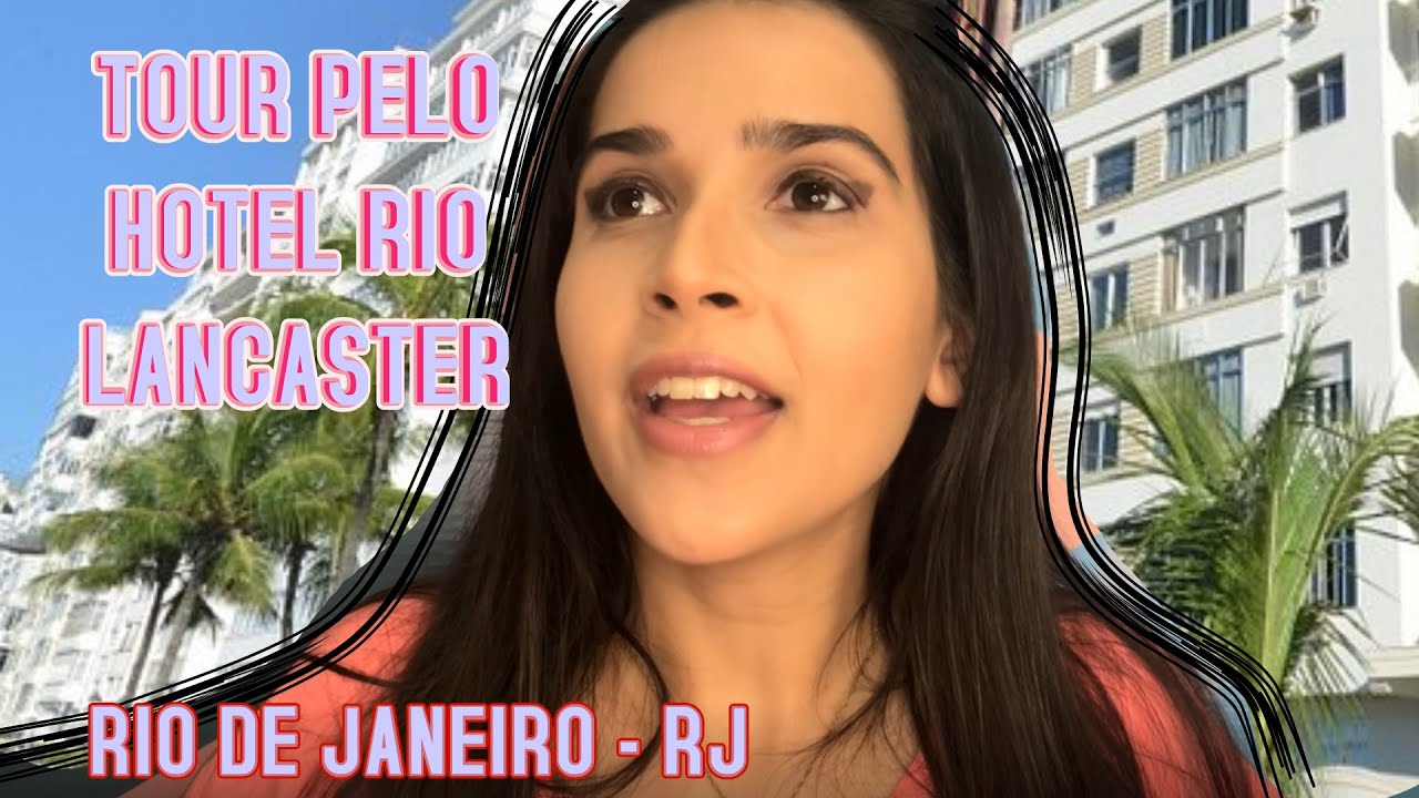 TOUR PELO HOTEL RIO LANCASTER - RIO DE JANEIRO - RJ - HOTEL EM COPACABANA PREÇO E QUARTO POR DENTRO