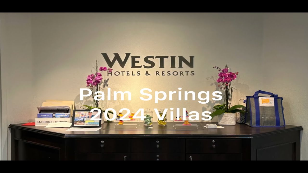 The Westin Mission Hills Resort Villas Palm Springs Walkthrough Review