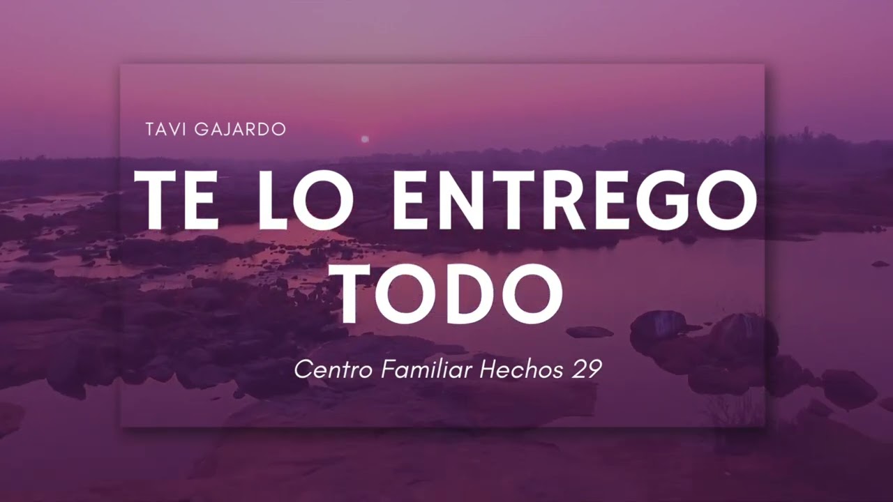 Te lo entrego todo - Tavi Gajardo