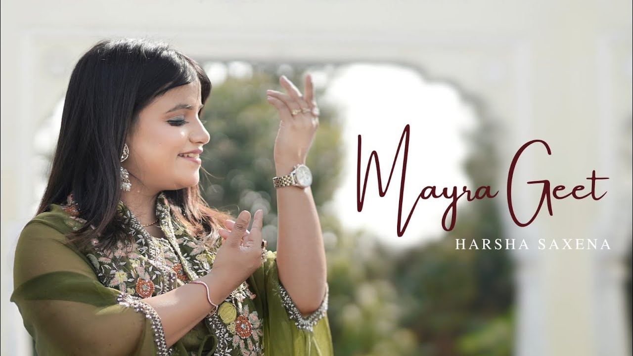 Mayra Geet - Harsha Saxena | Maayra Bhaat Song 2024