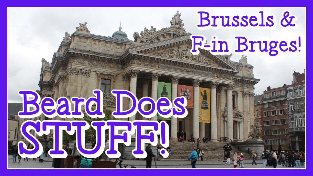 Beard Does Stuff - A Tourist in Belgium