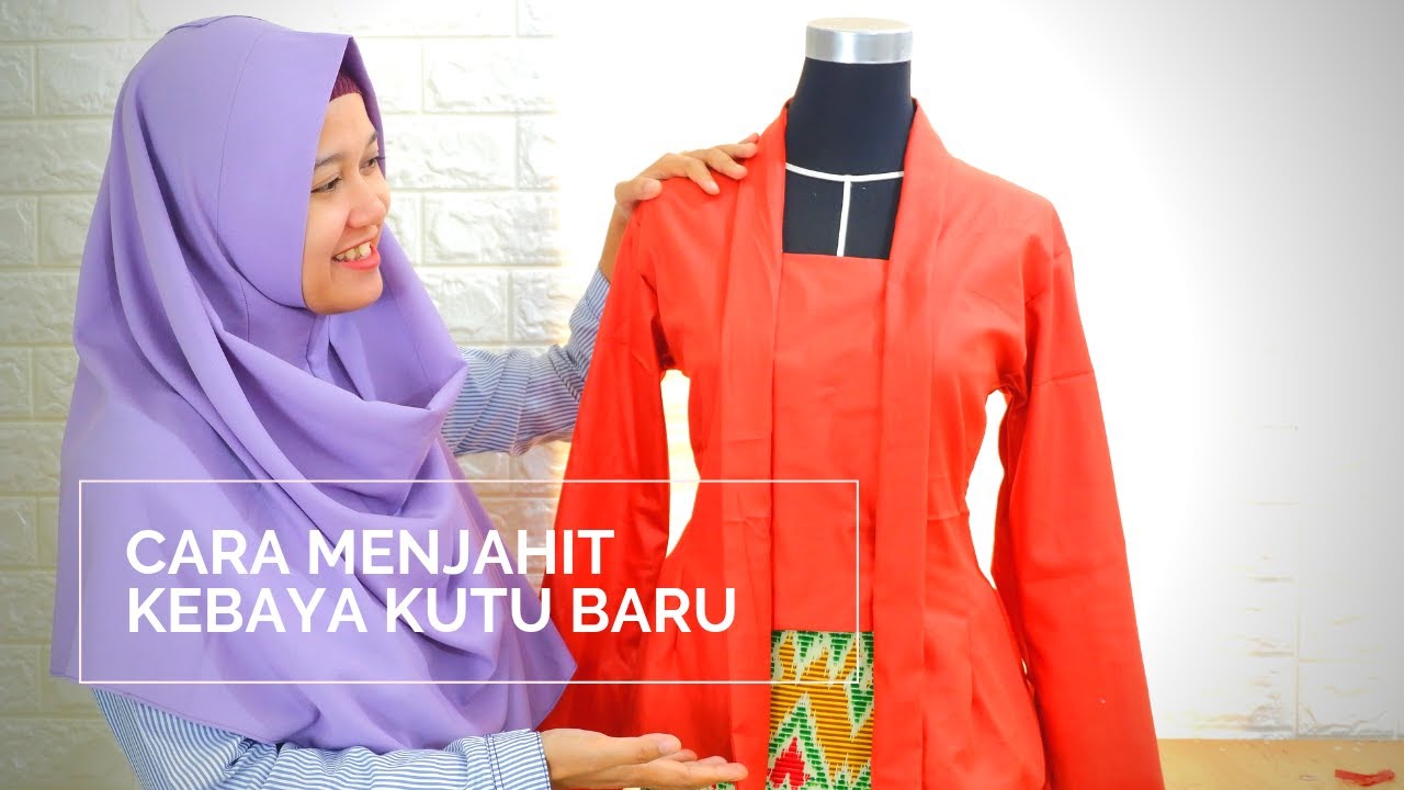 Cara Menjahit Kebaya Kutu Baru