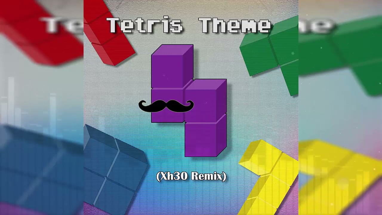 Tetris Theme (Xh30 Remix)