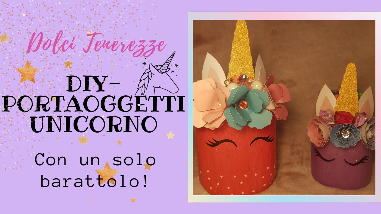 DIY PORTAOGGETTI UNICORNO-CON UN SEMPLICE BARATTOLO!