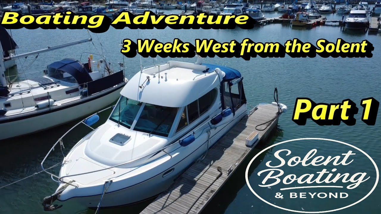Boating Adventure| 3 Weeks West from the Solent| Part 1