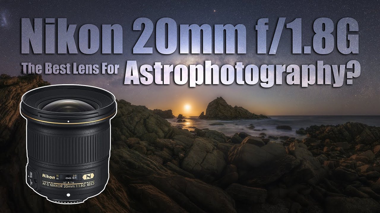 Nikon 20mm f/1.8G the best lens for Astrophotography?