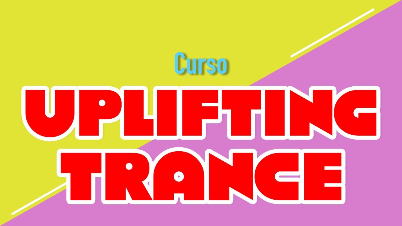 UPLIFTING TRANCE CLASE 1 - MELODIAS ARPEGIOS SECUENCIAS Y ALMA SINTETICA