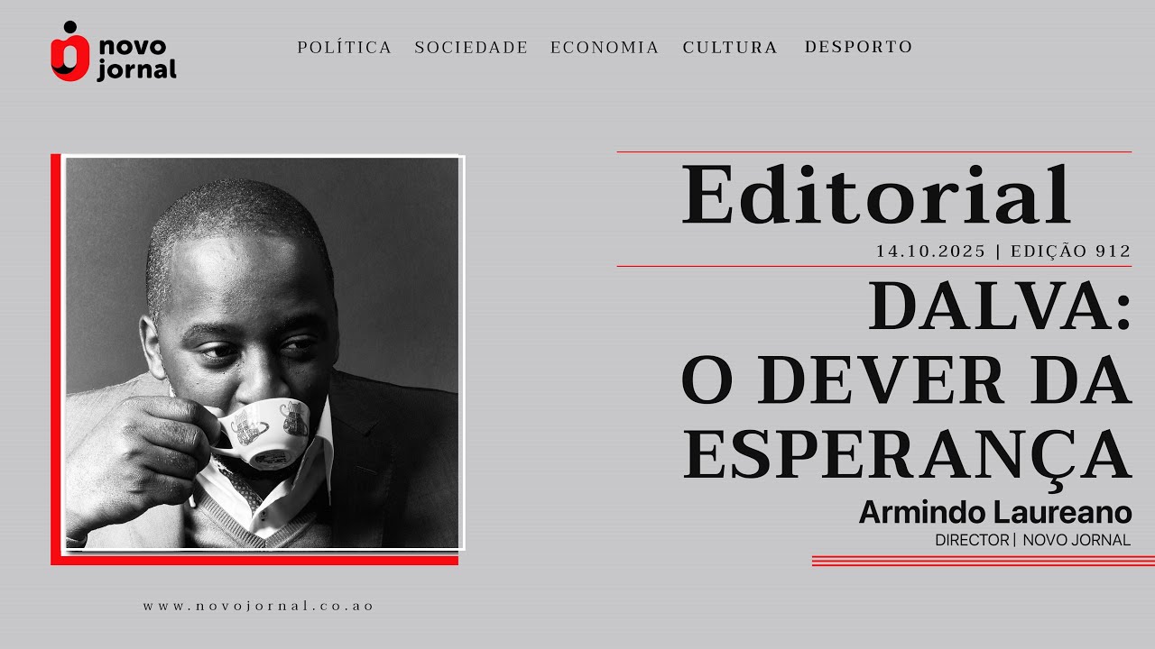 #EDITORIAL_NOVO_JORNAL | DALVA: O DEVER DA ESPERANÇA