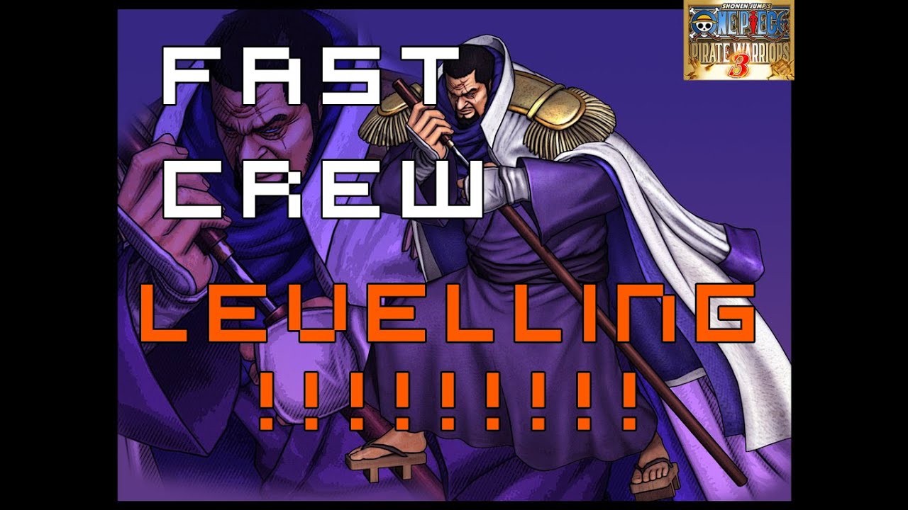 One Piece: Pirate Warriors 3 - Fast Crew Levelling!