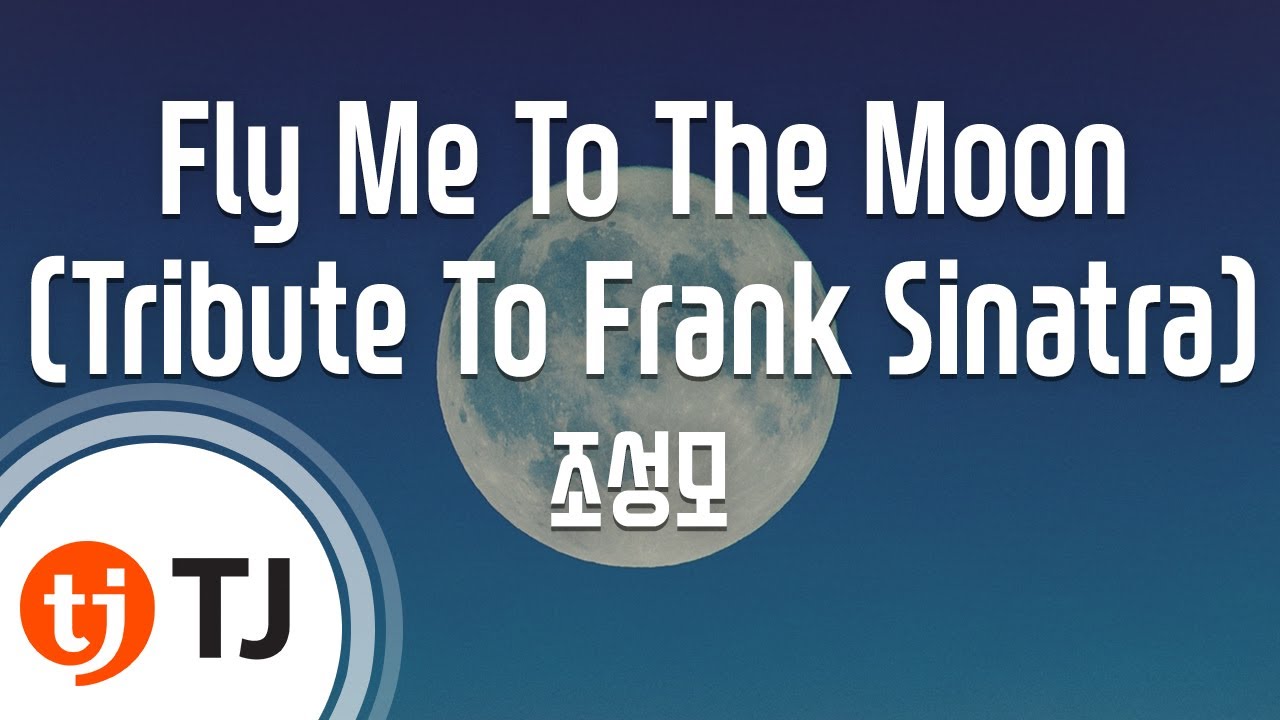 [TJ노래방] Fly Me To The Moon - 조성모 / TJ Karaoke