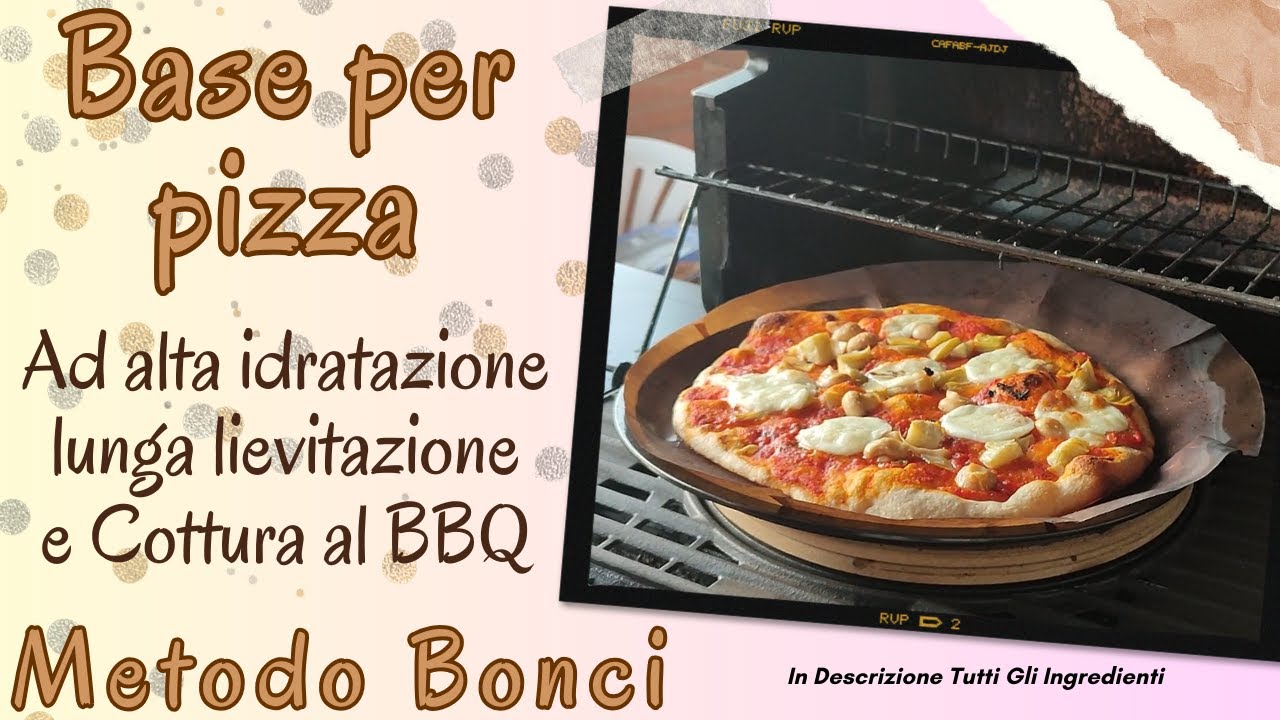 Pizza base con lievito madre alta idratazione e lunga lievitazione Metodo Bonci cottura nel Barbeque