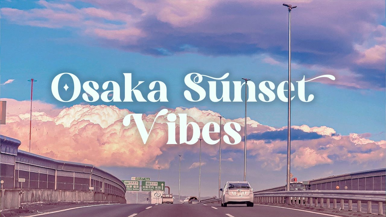 Osaka Sunset Vibes 🚗 Japanese Lofi Chill Mix for Focus & Peaceful Evenings