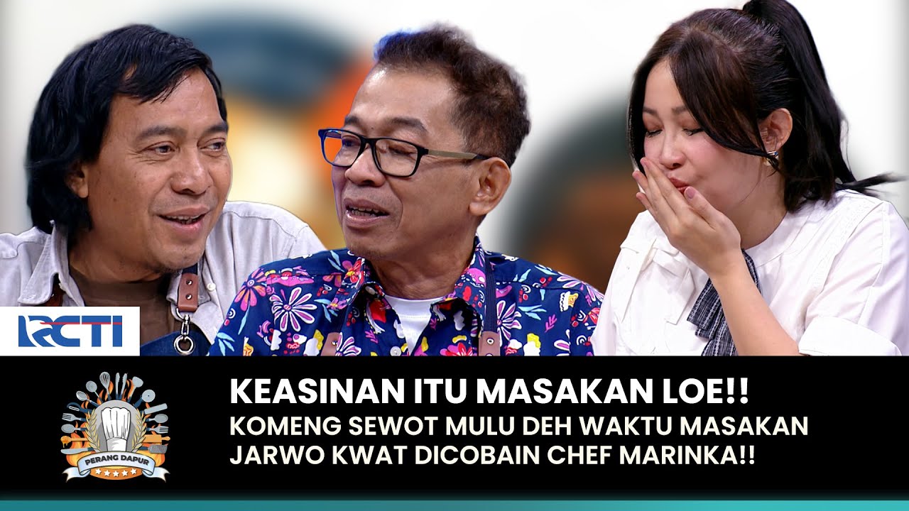 Komeng Ganggu Jarwo Kwat Yang PDKT Chef Marinka! | PERANG DAPUR (4/4)