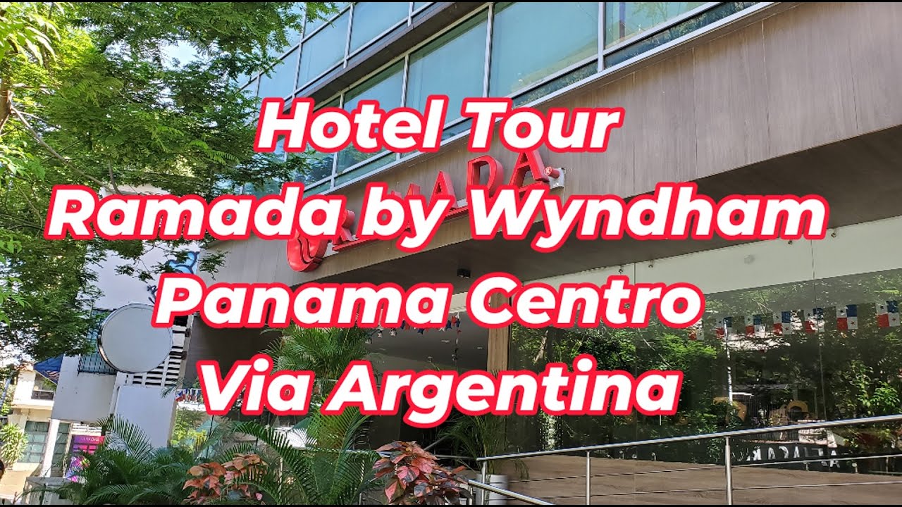 Hotel Tour - Ramada by Wyndham Panama Centro Via Argentina