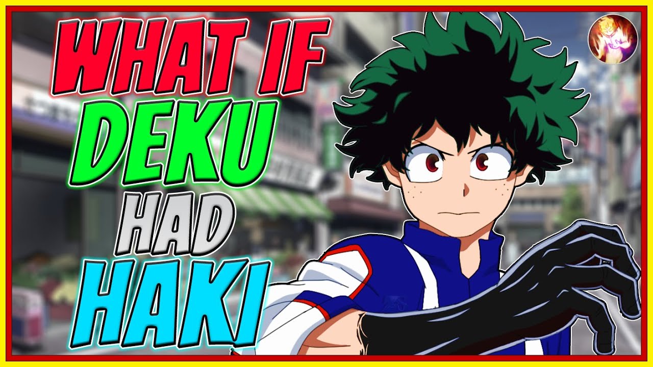 What If Deku Had Haki| Completed Series| My Hero Academia X One Piece What If