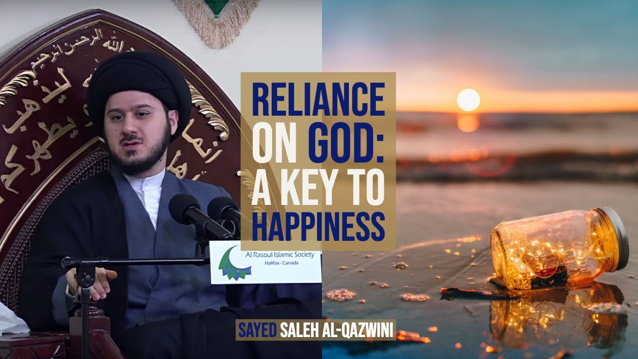 Reliance on God: A Key to Happiness - Sayed Saleh Al-Qazwini