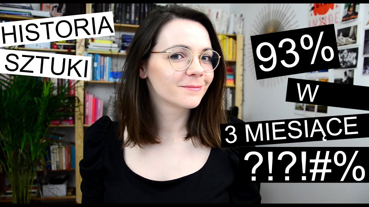 93% NA MATURZE Z HISTORII SZTUKI W 3 MIESIĄCE?! Jak dobrze przygotować się w tak krótkim czasie?