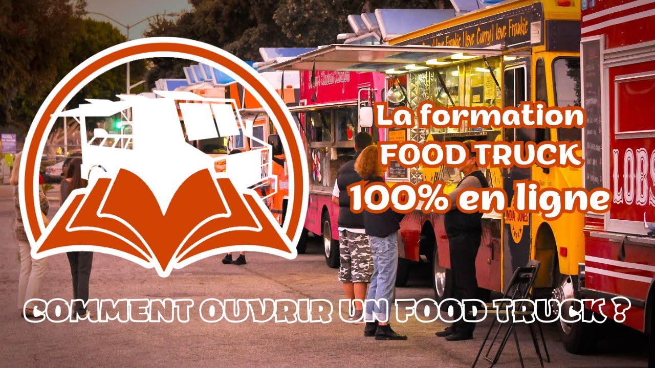 La formation pour ouvrir son Food Truck - SOMMAIRE