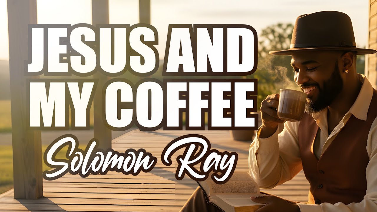 Solomon Ray - Jesus and My Coffee (Lyrics)