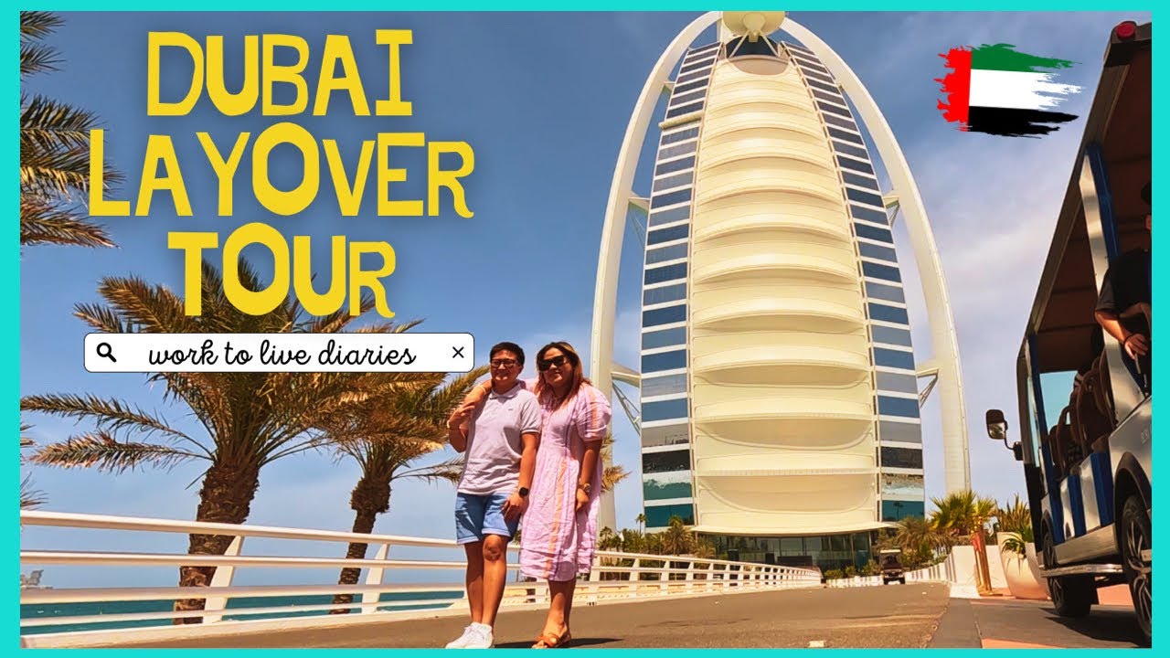 4hrs DUBAI LAYOVER TOUR (burj al arab, burj khalifa, old dubai, museum of the future) | WorkToLive