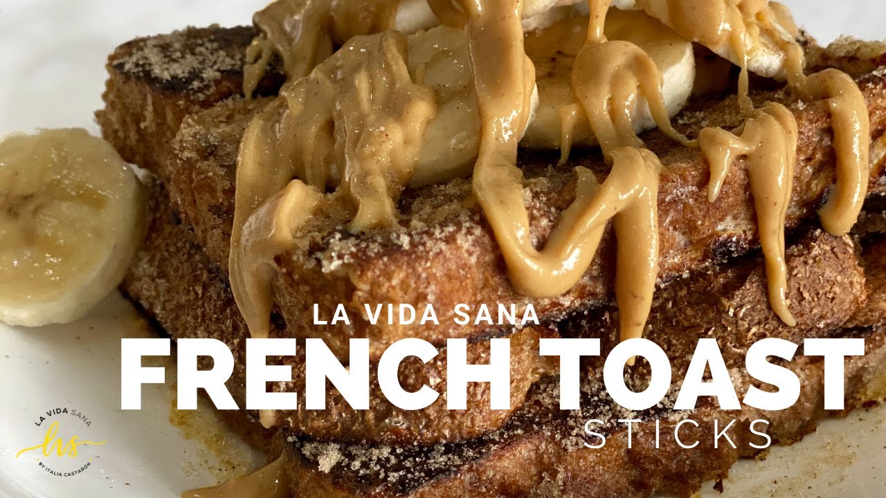 FRENCH TOAST STICKS | LA VIDA SANA