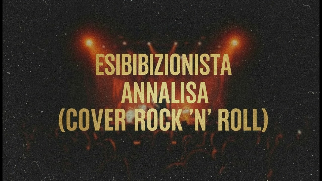 Annalisa - Esibizionista (Rock 'n' Roll)