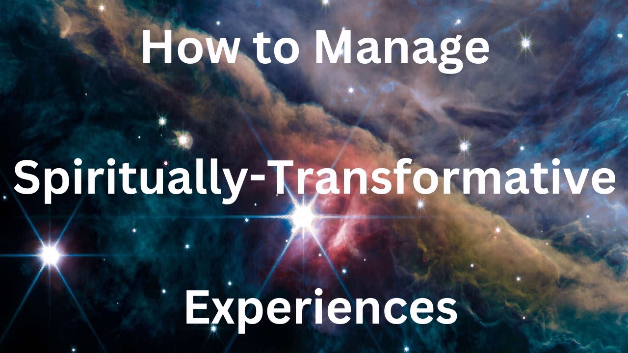 How to Manage Spiritually-Transformative Experiences: A Webinar Series