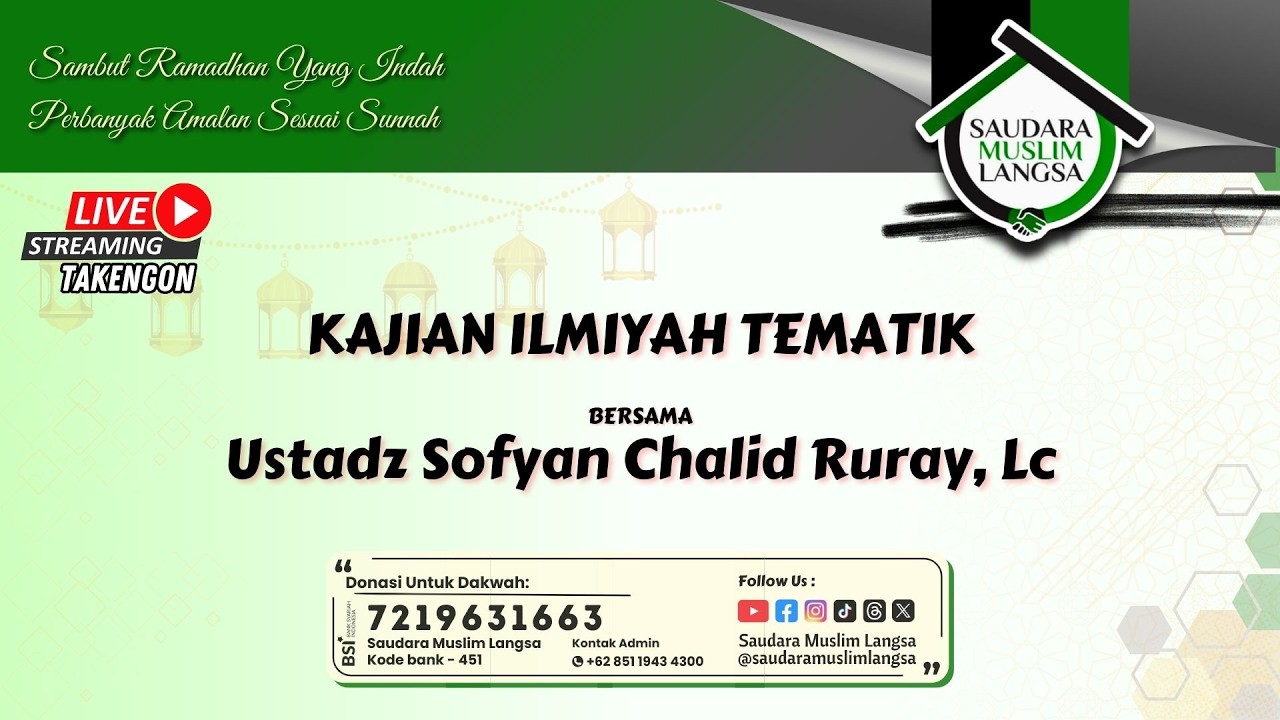 Kajian Ilmiyah Tematik - Ustadz Sofyan Chalid Ruray, Lc