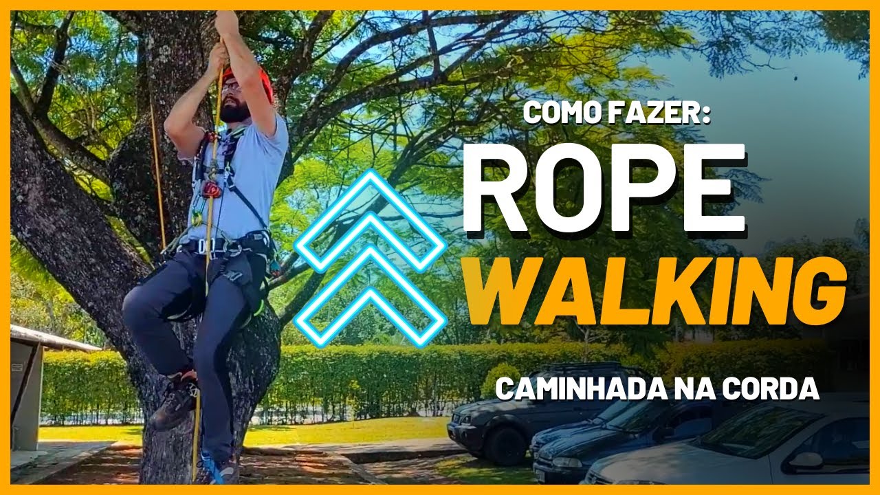 COMO FAZER ROPE WALKING (CAMINHADA NA CORDA) - Arborista