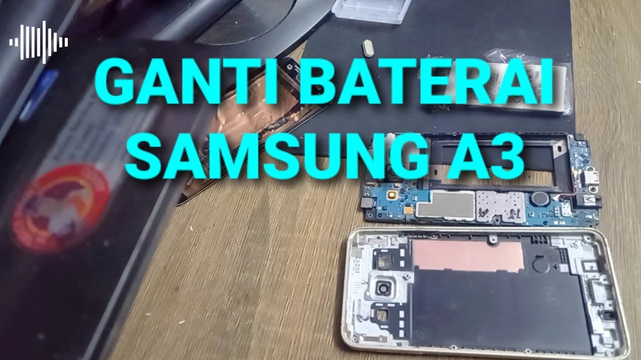 Ganti Baterai Samsung A3 2015