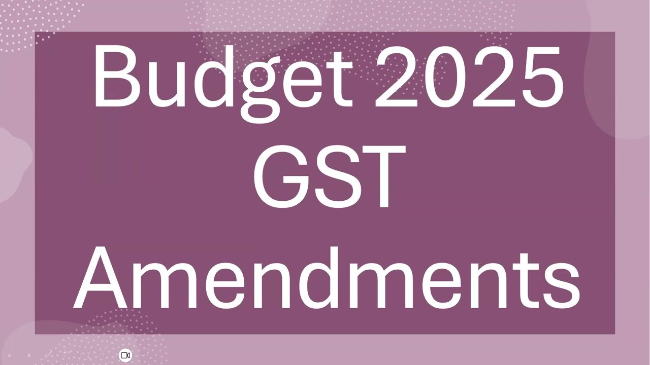 Union Budget 2025: Key GST Amendments | ITC to ISD | SEZ | Track & Trace| GST Return Changes