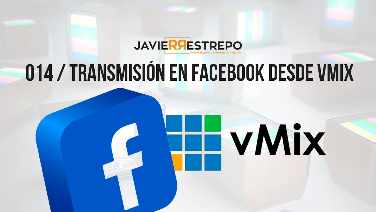 0014 Cómo TRANSMITIR en FACEBOOK DESDE VMIX | Transmisión cruzada