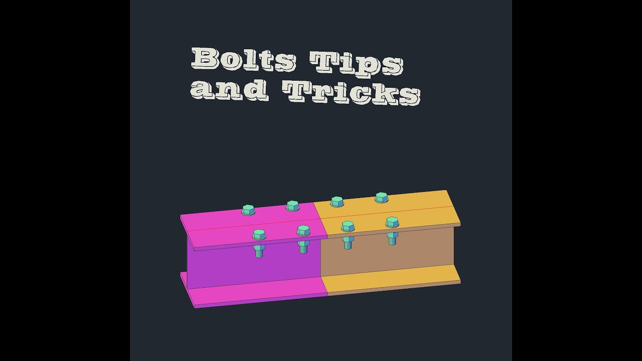 Advance Steel 2020: Basic Bolts tips and tricks