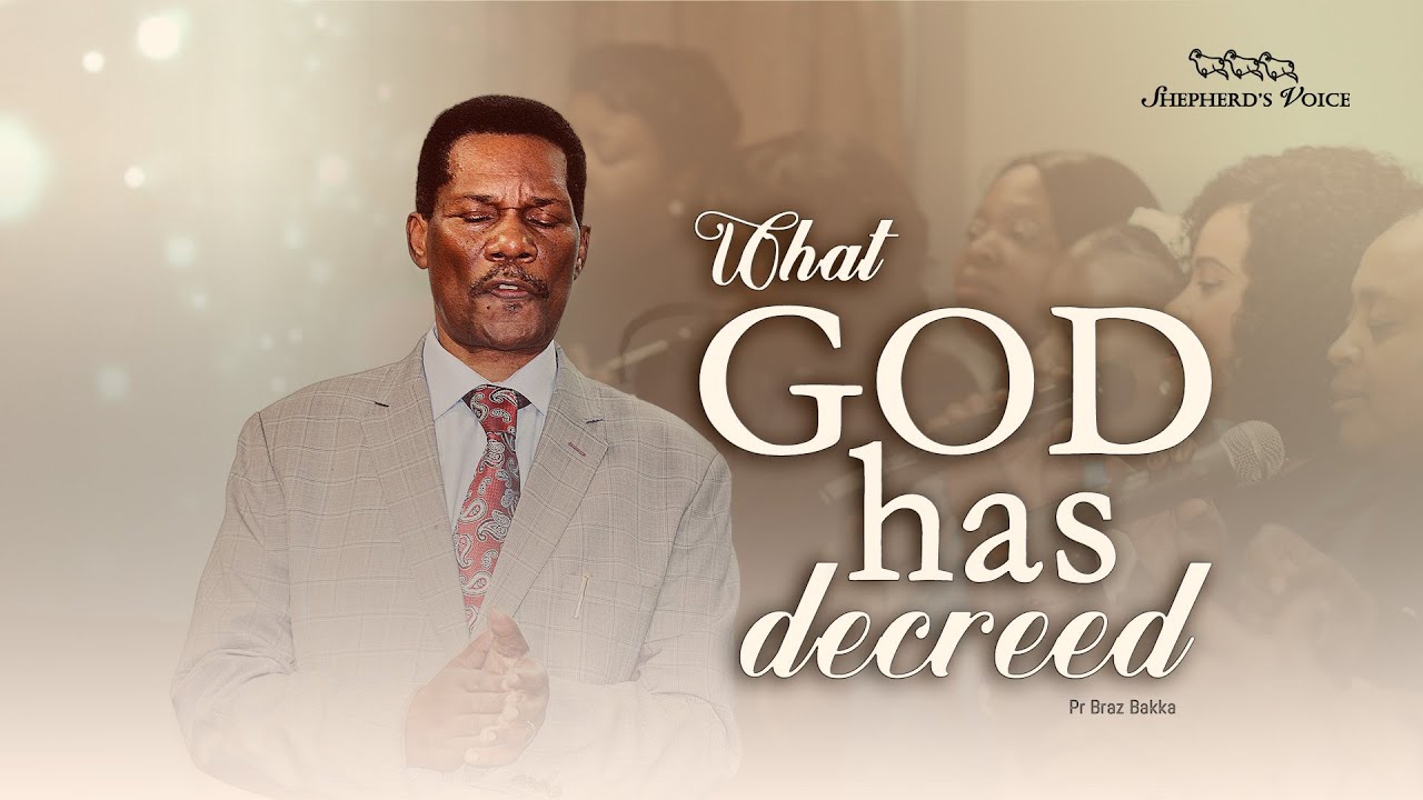What God Has Decreed l Pr Braz Bakka l Shepherd's Voice Ministries