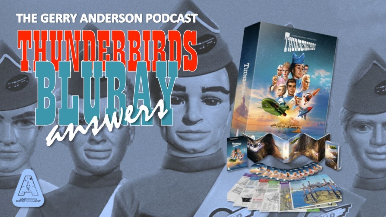 Thunderbirds Blu-ray Answers! | The Gerry Anderson Podcast